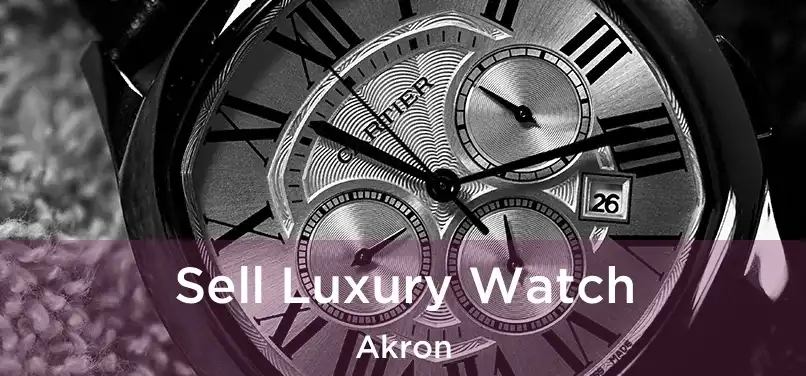 Sell Luxury Watch Akron